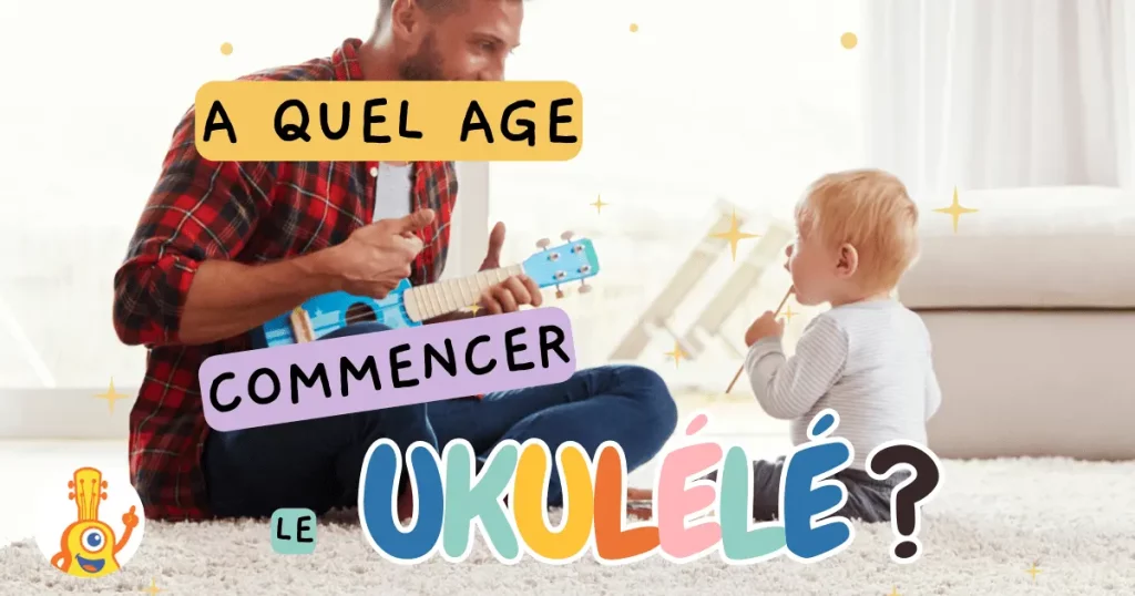 A quel âge commencer à jouer du Ukulélé