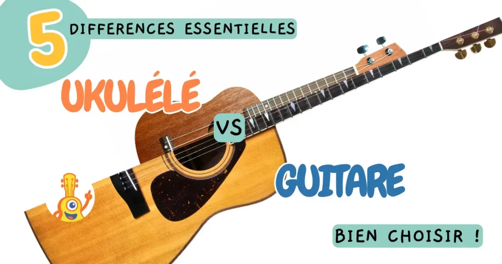 5 différences essentielles entre le ukulélé et la guitare