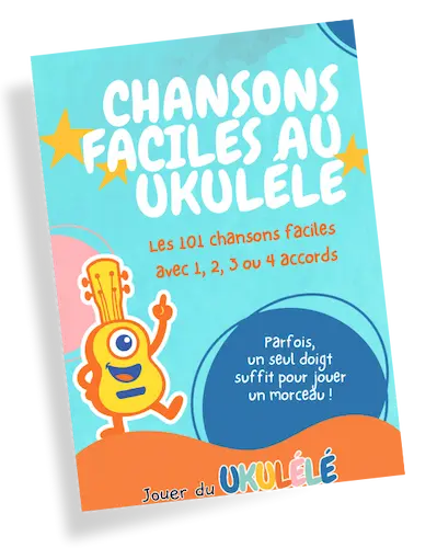 bonus chansons faciles au ukulélé avec 1 accord, 2 accords, 3 accords, 4 accords.